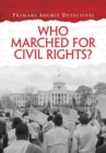 Who Marched for Civil Rights? - Book