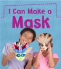 I Can Make a Mask - Book