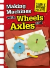 Making Machines with Wheels and Axles - Book