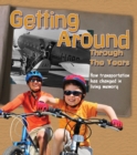Getting Around Through the Years : How Transport Has Changed in Living Memory - Book