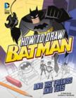 How to Draw Batman and His Friends and Foes - Book