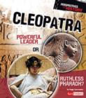 Cleopatra : Powerful Leader or Ruthless Pharaoh? - Book