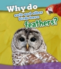 Why Do Owls and Other Birds Have Feathers? - Book