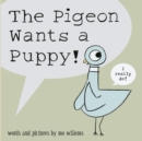 The Pigeon Wants a Puppy! - Book