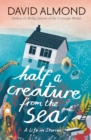 Half a Creature from the Sea : A Life in Stories - Book