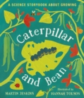 Caterpillar and Bean : A Science Storybook about Growing - Book