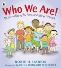 Who We Are! : All About Being the Same and Being Different - Book