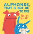 Alphonse, That Is Not OK to Do! - Book