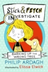 Barking Up the Wrong Tree: Stick and Fetch Investigate - Book
