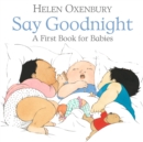 Say Goodnight : A First Book for Babies - Book