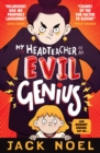 My Headteacher Is an Evil Genius : And Nobody Knows but Me... - Book