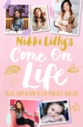 Nikki Lilly's Come on Life: Highs, Lows and How to Live Your Best Teen Life - Book