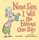 Nana Says I Will Be Famous One Day - Book