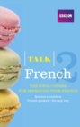 Talk French 2 (Book/CD Pack) : The ideal course for improving your French - Book