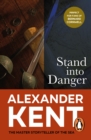 Stand Into Danger : (The Richard Bolitho adventures: 4): a gripping, action-packed adventure on the high seas from the master storyteller of the sea - eBook