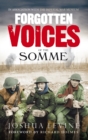 Forgotten Voices of the Somme : The Most Devastating Battle of the Great War in the Words of Those Who Survived - eBook