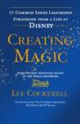 Creating Magic : 10 Common Sense Leadership Strategies from a Life at Disney - eBook