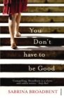 You Don't Have to be Good - eBook