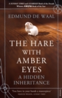 The Hare With Amber Eyes : A Hidden Inheritance - eBook