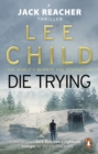 Die Trying : The second gripping Jack Reacher novel in the No.1 Sunday Times bestselling thriller series - eBook