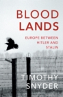 Bloodlands : THE book to help you understand today’s Eastern Europe - eBook