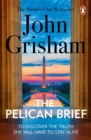 The Pelican Brief : A gripping crime thriller from the Sunday Times bestselling author of mystery and suspense - eBook
