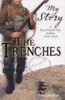 The Trenches : A First World War Soldier, 1914-1918 - Book