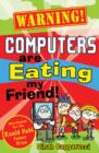 Warning! Computers are Eating My Friend! - Book