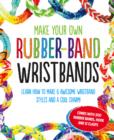 Make Your Own Rubber-Band Wristbands - Book