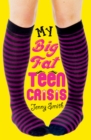 My Big Fat Teen Crisis - eBook