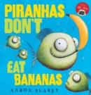 Piranhas Don't Eat Bananas - Book