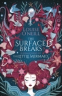 The Surface Breaks : a reimagining of The Little Mermaid - eBook