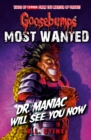 Goosebumps: Most Wanted: Dr. Maniac Will See You Now - eBook