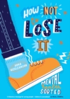 How Not to Lose It: Mental Health - Sorted - Book
