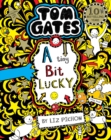 Tom Gates: A Tiny Bit Lucky - Book