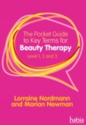 The Pocket Guide to Key Terms for Beauty Therapy : Level 1, 2 and 3 - Book