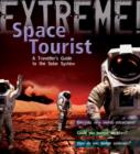 Extreme Science: Space Tourist : A Traveller's Guide to The Solar System - Book