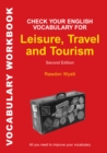 Check Your English Vocabulary for Leisure, Travel and Tourism : All You Need to Improve Your Vocabulary - eBook