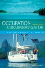 Occupation Circumnavigator : Sailing Around the World - Book
