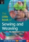 The Little Book of Sewing and Weaving : Little Books With Big Ideas (65) - Book