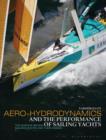 Aero-hydrodynamics and the Performance of Sailing Yachts : The Science Behind Sailing Yachts and their Design - Book