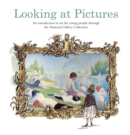 Looking at Pictures : An Introduction to Art for Young People Through the National Gallery Collection - Book