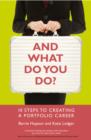 And What Do You Do? : 10 Steps to Creating a Portfolio Career - Book