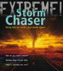 Storm Chaser! : Dicing with the World's Most Deadly Storms - Book