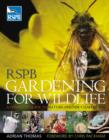 RSPB Gardening for Wildlife : A Complete Guide to Nature-friendly Gardening - Book
