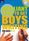 Brilliant Ideas to Get Boys Writing 9-11 - Book