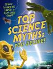 Top Science Myths: You Decide! : Age 9-10, below average readers - Book