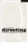 Directing - a Handbook for Emerging Theatre Directors - Book