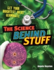 The Science Behind Stuff : Age 10-11, below average readers - Book