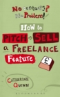 No contacts? No problem! How to Pitch and Sell a Freelance Feature - eBook